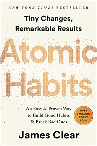 Atomic Habits: An Easy &amp; Proven Way to Build Good Habits &amp; Break Bad Ones