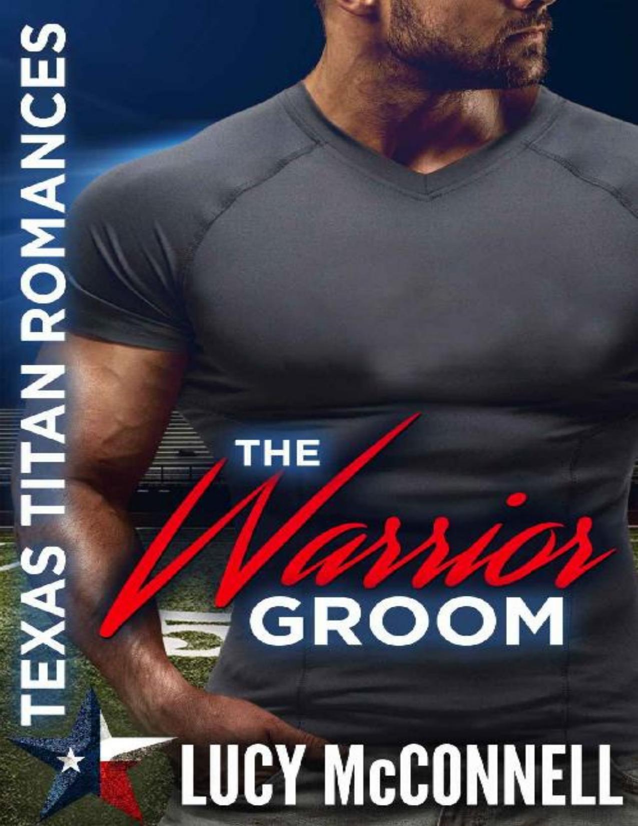 The Warrior Groom: Texas Titans Romances