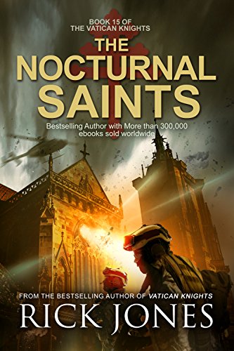 The Nocturnal Saints (The Vatican Knights Series Book 15)