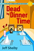 Dead By Dinner Time (The Sunny Springfield Mysteries Book 1)