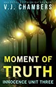 Moment of Truth (Innocence Unit Book 3)