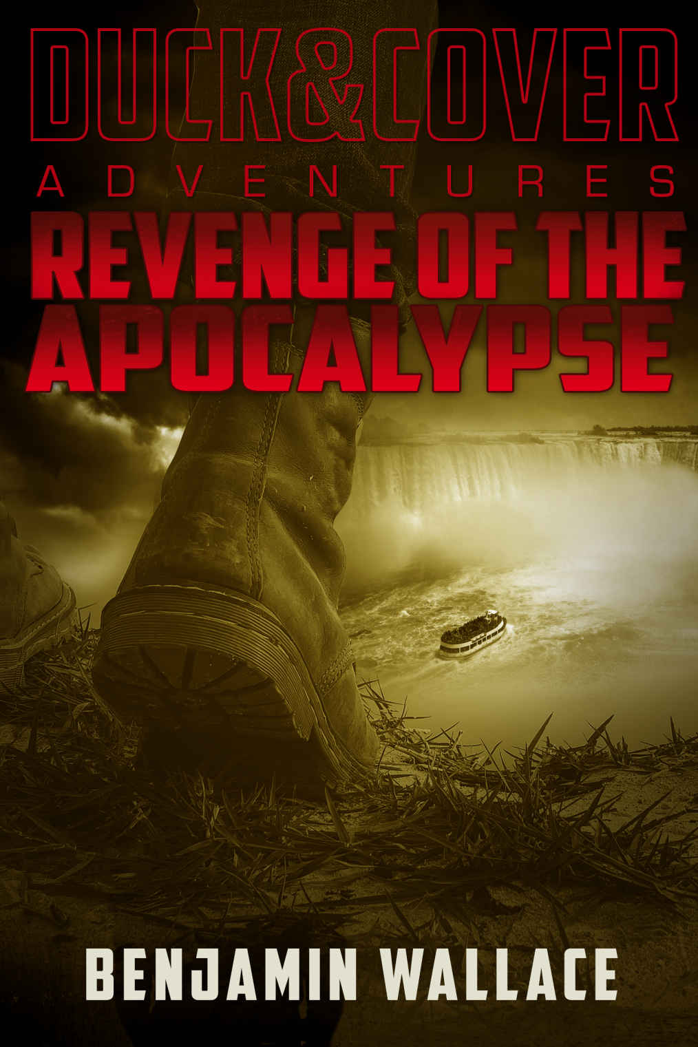 Revenge of the Apocalypse (A Duck & Cover Adventure Post-Apocalyptic Series Book 4)