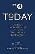 Today: A History of our World through 60 years of Conversations &amp; Controversies