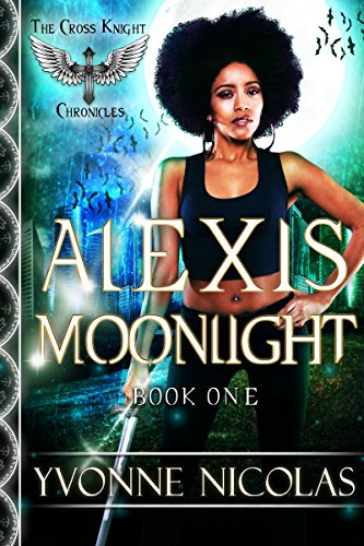 Alexis Moonlight: A Paranormal Sci-Fi Romance (Book 1) (The Cross Knight Chronicles)