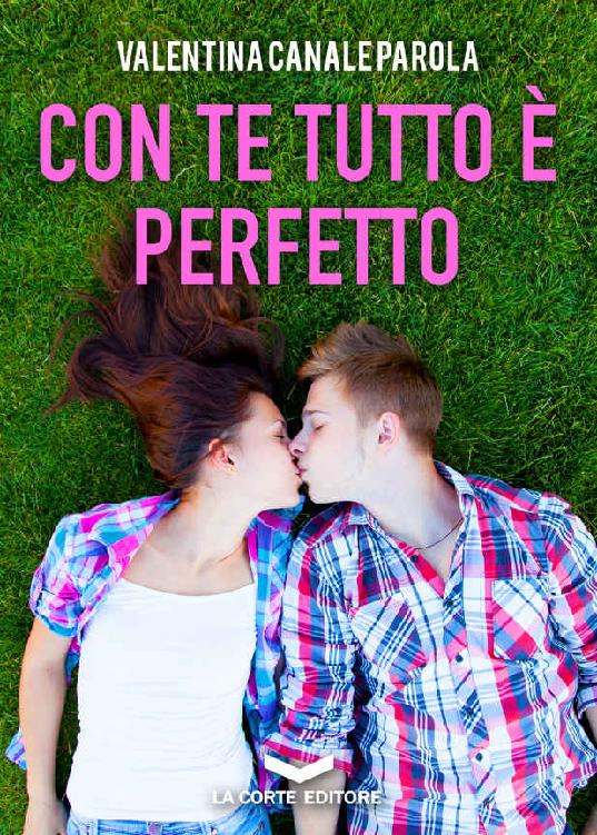 Con te tutto è perfetto (Italian Edition)