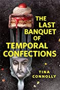 The Last Banquet of Temporal Confections: A Tor.com Original