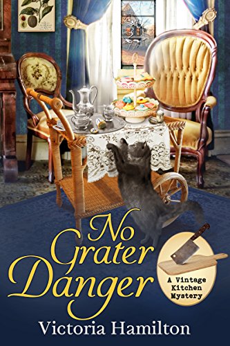 No Grater Danger (A Vintage Kitchen Mystery Book 7)