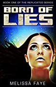 Born of Lies: Book 1 of the Replicated Trilogy (Clone Crisis)