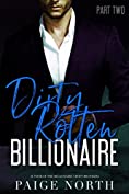 Dirty Rotten Billionaire (Part Two)