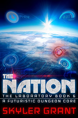 The Nation: A Futuristic Dungeon Core (The Laboratory Book 6)