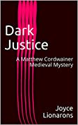 Dark Justice: A Matthew Cordwainer Medieval Mystery (Matthew Cordwainer Medieval Mysteries Book 4)