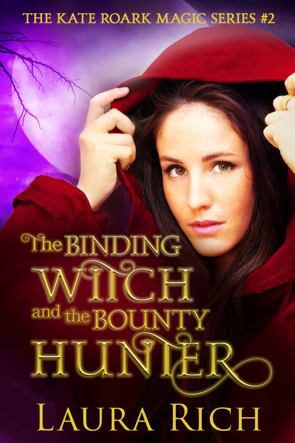 The Binding Witch and the Bounty Hunter: The Kate Roark Magic Series #2