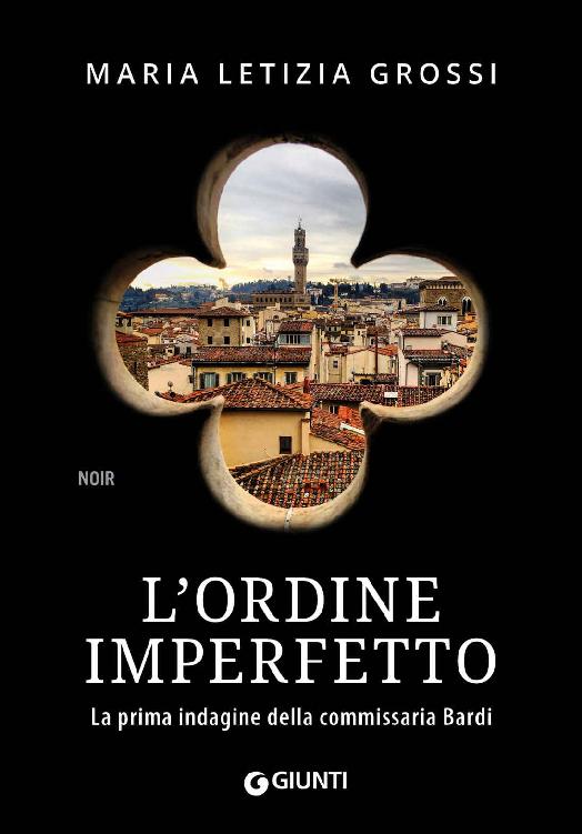 L'ordine imperfetto: La prima indagine della commissaria Bardi (Le indagini della commissaria Bardi Vol. 1) (Italian Edition)