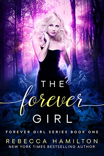 The Forever Girl: A New Adult Paranormal Romance Novel (The Forever Girl Series Book 1)