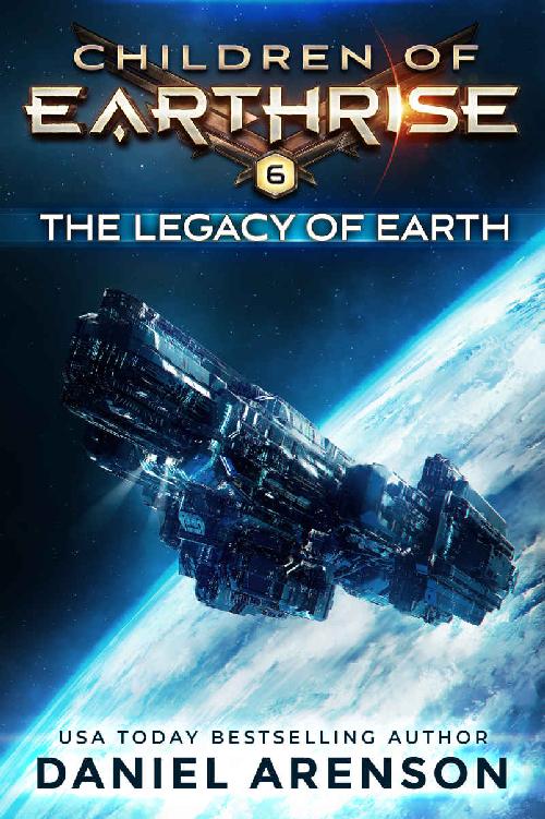 The Legacy of Earth (Children of Earthrise Book 6)