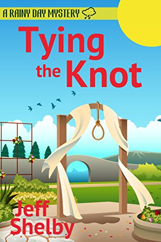 Tying the Knot (A Rainy Day Mystery Book 10)