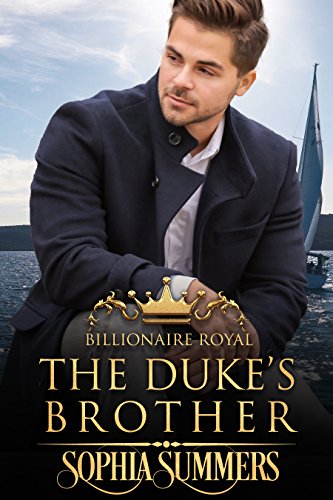 The Duke's Brother (Billionaire Royals Book 4)