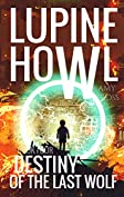 Destiny of the Last Wolf (Lupine Howl Book 4)