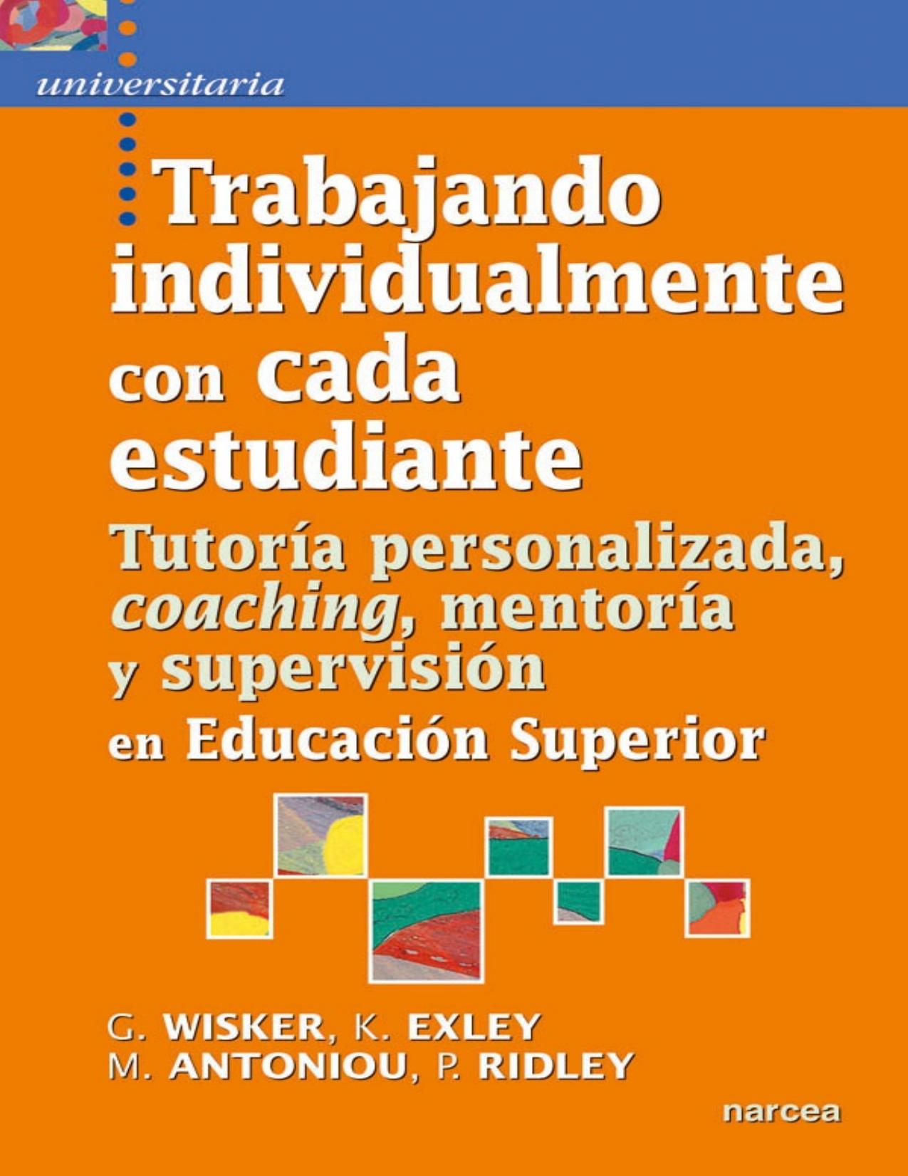 Trabajando individualmente con cada estudiante: Tutoría personalizada, coaching, mentoría y supervisión en Educación Superior