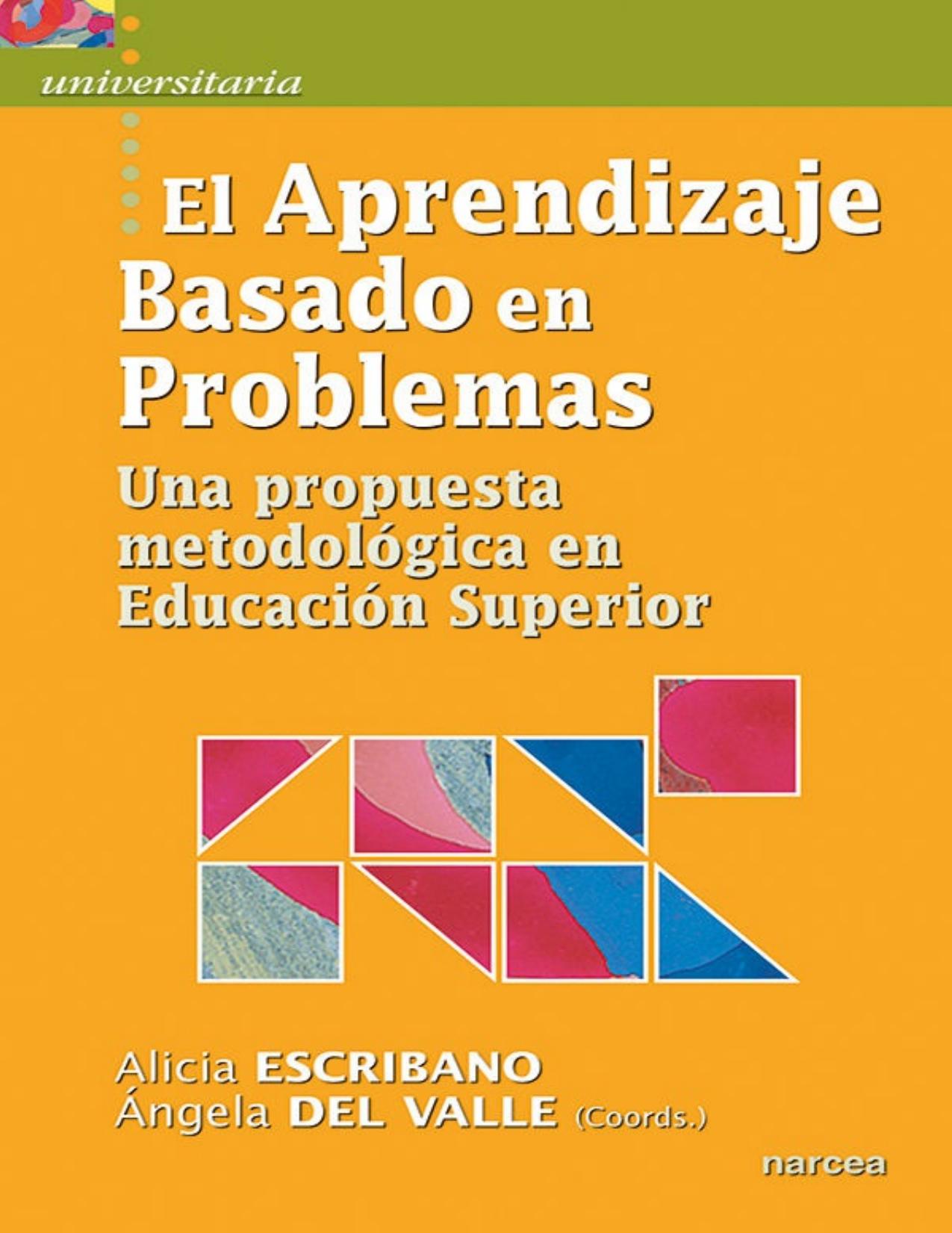 El Aprendizaje Basado en Problemas: Una propuesta metodológica en Educación Superior