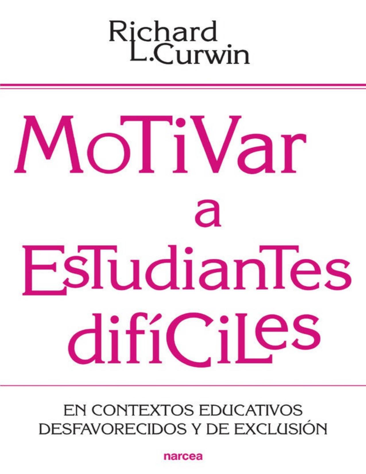 Motivar a estudiantes difíciles: En contextos educativos desfavorecidos y de exclusión