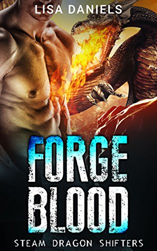 Forge Blood (Steam Dragon Shifters Book 2)