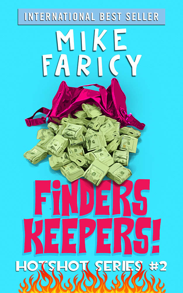 Finders Keepers: A Humorous Cozy Mystery Thriller Comedy of Errors (Hotshot Book 2)