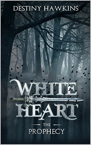 White Heart: The Prophecy (The Blackened Souls Series Book 1)