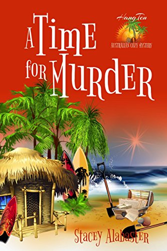 A Time for Murder (Hang Ten Australian Cozy Mystery Book 4)