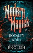 Royalty and Ruin: Modern Magick, 5