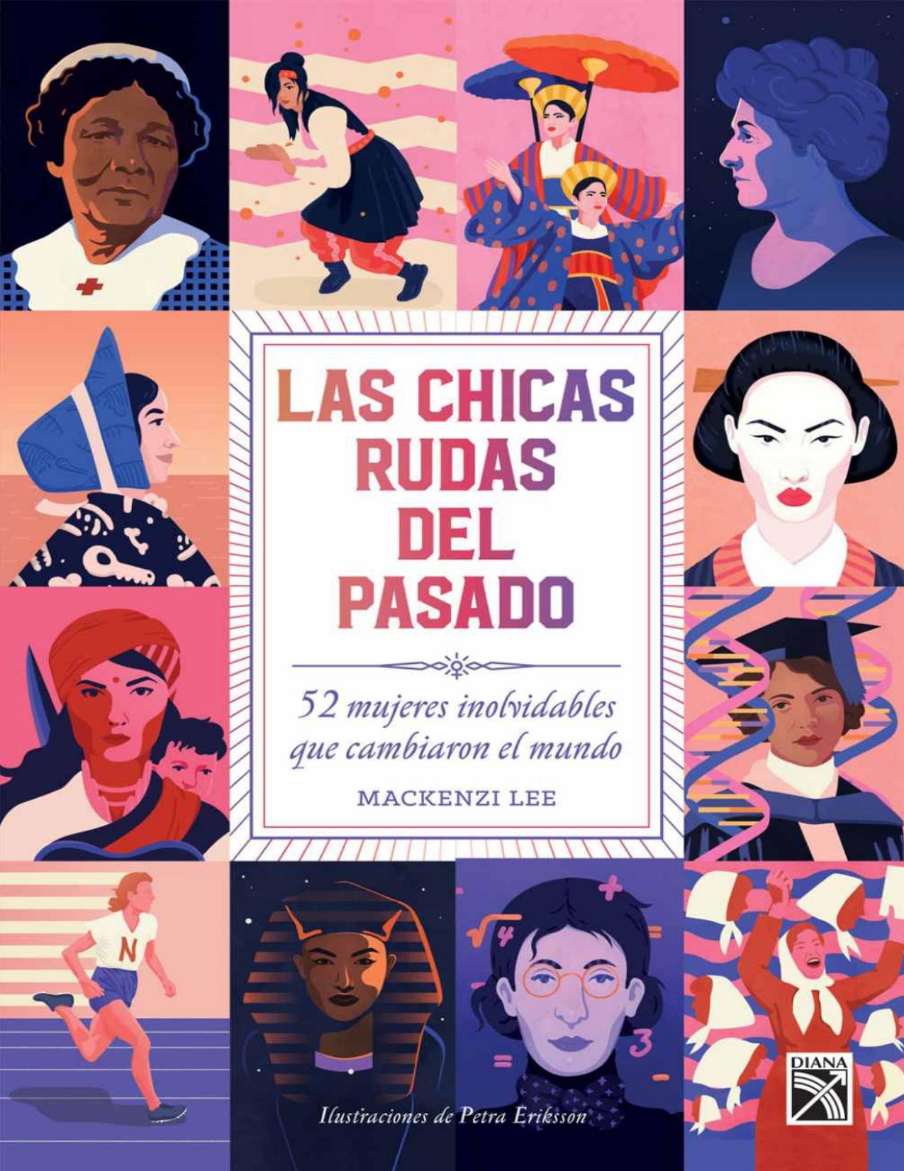 Las chicas rudas del pasado: 52 mujeres inolvidables que cambiaron el mundo (Fuera de colecci&oacute;n) (Spanish Edition)