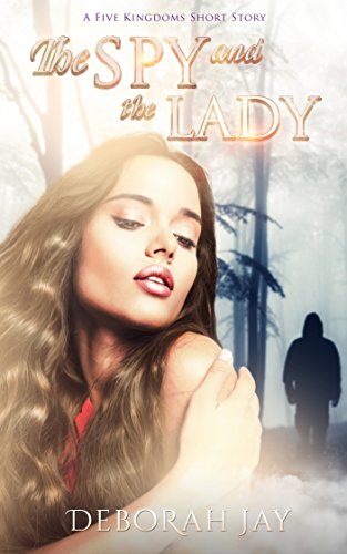 The Spy and the Lady: A Five Kingdoms short story (The Five Kingdoms)