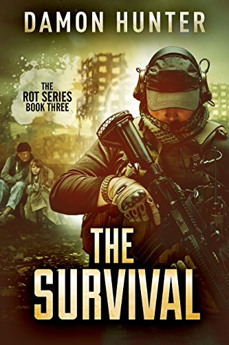 The Survival - A Post Apocalyptic Thriller (ROT SERIES Book 3)