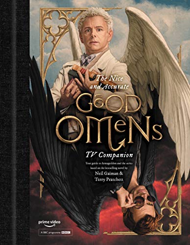 The Nice and Accurate Good Omens TV Companion: Your guide to Armageddon and the series based on the bestselling novel by Terry Pratchett and Neil Gaiman