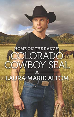 Home on the Ranch: Colorado Cowboy SEAL (Cowboy SEALs Book 7)