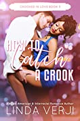 How To Catch A Crook (Crooked In Love Book 3)