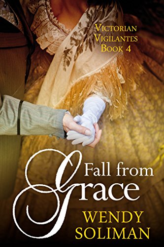 Fall From Grace (Victorian Vigilantes Book 4)