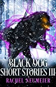 Black Dog Short Stories III