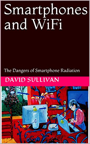 Smartphones and WiFi: The Dangers of Smartphone Radiation