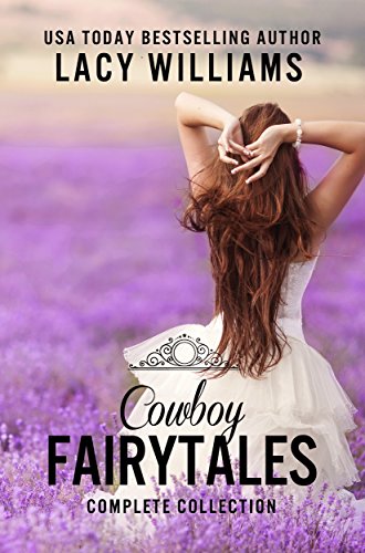 Cowboy Fairytales Complete Collection: Ten Contemporary Romances