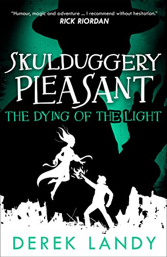 The Dying of the Light (Skulduggery Pleasant, Book 9)