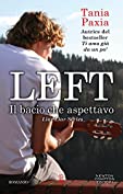 Left. Il bacio che aspettavo (Liar Liar Series Vol. 2) (Italian Edition)