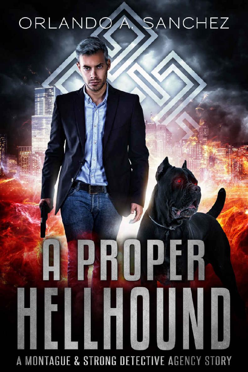 A Proper Hellhound: A Montague &amp; Strong Detective Story