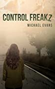 Control Freakz: A Young Adult Dystopian Thriller (Control Freakz Series Book 1)