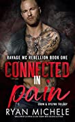 Connected in Pain (Ravage MC Rebellion Series Book One): A Motorcycle Club Romance Trilogy of Crow &amp; Rylynn