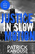 Justice in Slow Motion (Drexel Pierce Book 3)