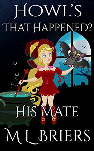 His Mate - Howl's That Happened? Book 4: Paranormal Romantic Comedy