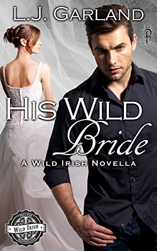His Wild Bride: A Wild Irish/MacKay Destiny Crossover (Wild Irish Universe Book 2)