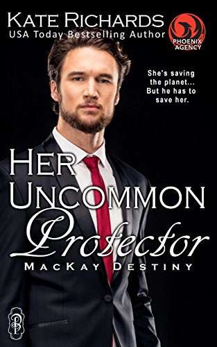 Her Uncommon Protector: A Phoenix Agency/MacKay Destiny Crossover