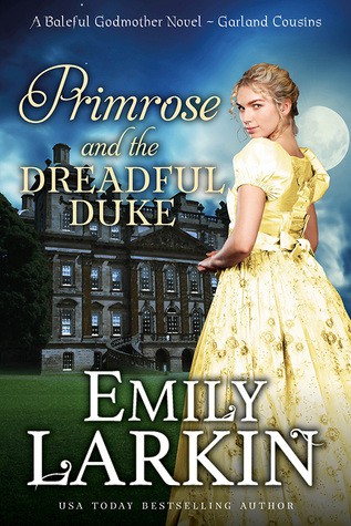 Primrose and the Dreadful Duke: A Baleful Godmother Novel (Garland Cousins Book 1)